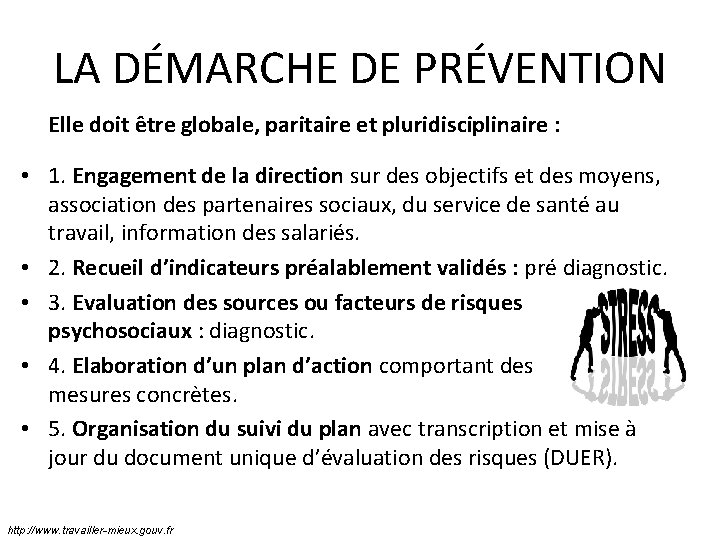 LA DÉMARCHE DE PRÉVENTION Elle doit être globale, paritaire et pluridisciplinaire : • 1.