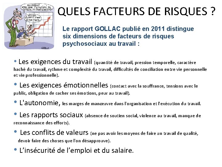 QUELS FACTEURS DE RISQUES ? Le rapport GOLLAC publié en 2011 distingue six dimensions