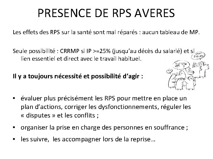 PRESENCE DE RPS AVERES Les effets des RPS sur la santé sont mal réparés