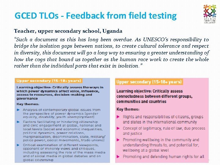 GCED TLOs - Feedback from field testing Teacher, upper secondary school, Uganda “Such a