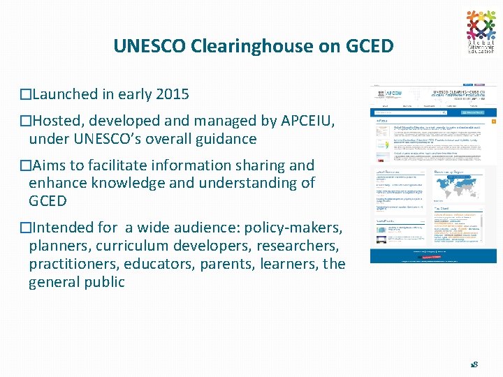 UNESCO Clearinghouse on GCED �Launched in early 2015 �Hosted, developed and managed by APCEIU,