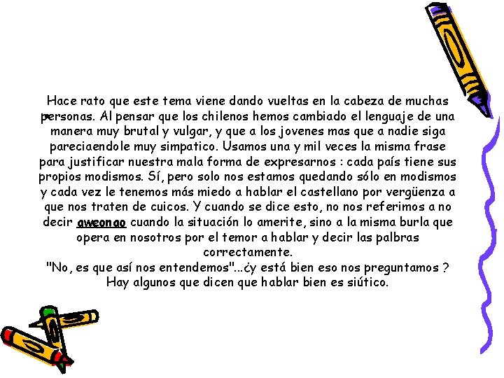Hace rato que este tema viene dando vueltas en la cabeza de muchas personas.