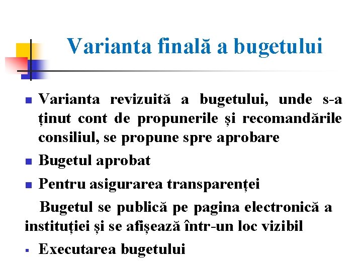 Varianta finală a bugetului Varianta revizuită a bugetului, unde s-a ținut cont de propunerile