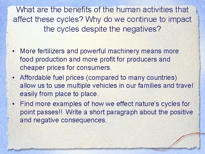 What are the benefits of the human activities that affect these cycles? Why do