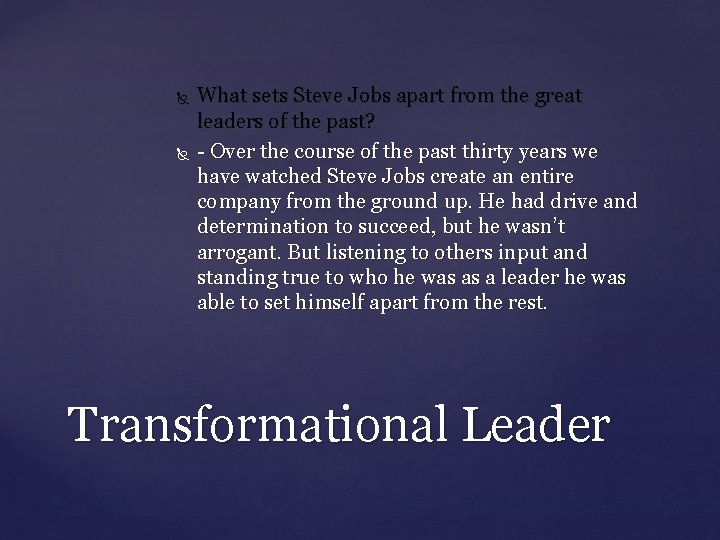  What sets Steve Jobs apart from the great leaders of the past? -