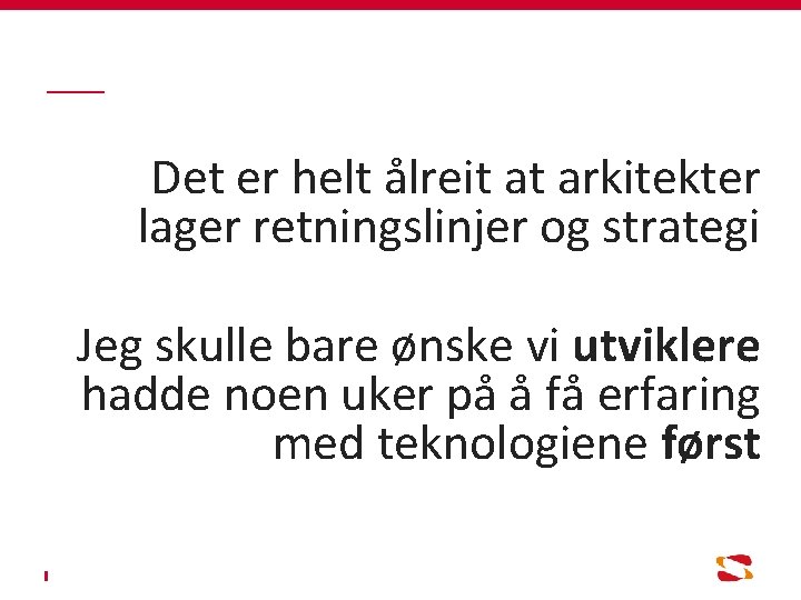 Det er helt ålreit at arkitekter lager retningslinjer og strategi Jeg skulle bare ønske