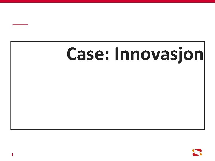 Case: Innovasjon 