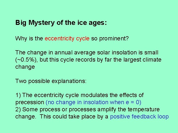 Big Mystery of the ice ages: Why is the eccentricity cycle so prominent? The