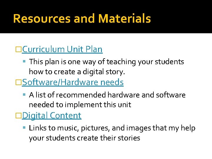 Resources and Materials �Curriculum Unit Plan This plan is one way of teaching your