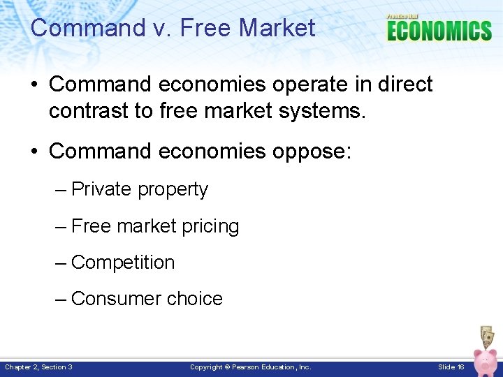 Command v. Free Market • Command economies operate in direct contrast to free market