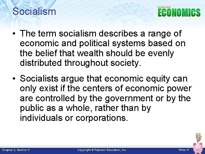 Socialism • The term socialism describes a range of economic and political systems based
