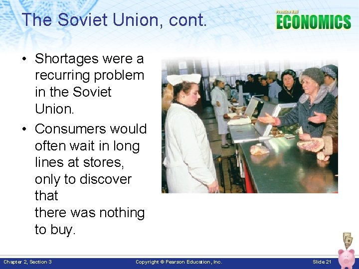 The Soviet Union, cont. • Shortages were a recurring problem in the Soviet Union.