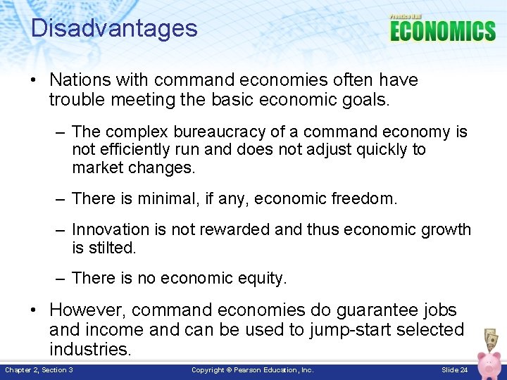Disadvantages • Nations with command economies often have trouble meeting the basic economic goals.