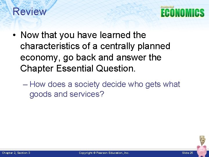 Review • Now that you have learned the characteristics of a centrally planned economy,
