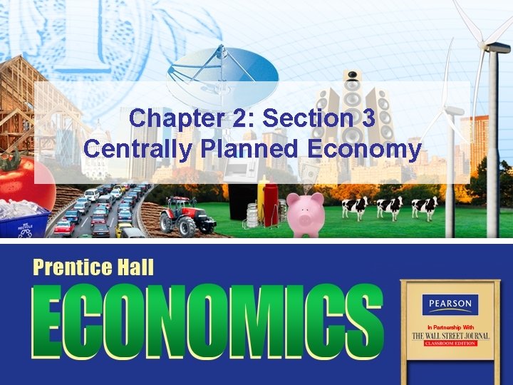 Chapter 2: Section 3 Centrally Planned Economy 