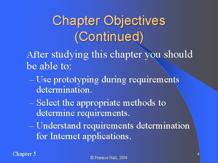 Chapter Objectives (Continued) l After studying this chapter you should be able to: –