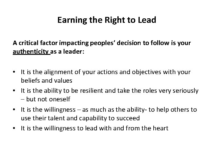 Earning the Right to Lead A critical factor impacting peoples’ decision to follow is