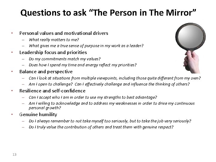 Questions to ask “The Person in The Mirror” • Personal values and motivational drivers