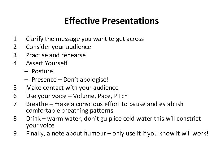 Effective Presentations 1. 2. 3. 4. 5. 6. 7. 8. 9. Clarify the message