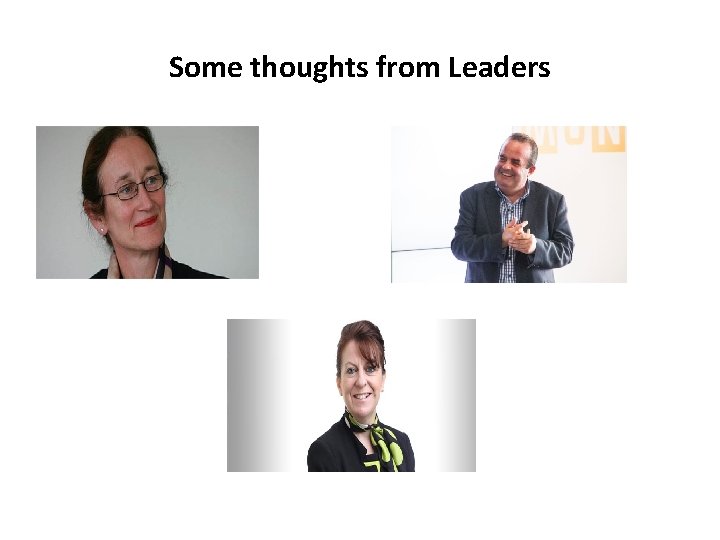 Some thoughts from Leaders 