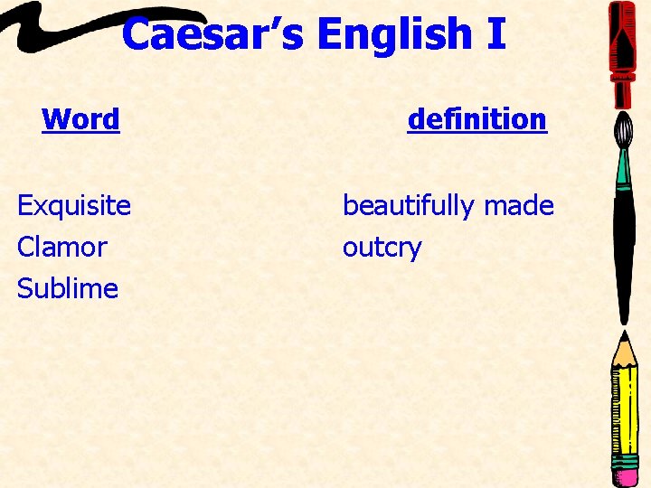 Caesar’s English I Word Exquisite Clamor Sublime definition beautifully made outcry 