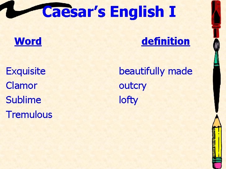 Caesar’s English I Word Exquisite Clamor Sublime Tremulous definition beautifully made outcry lofty 