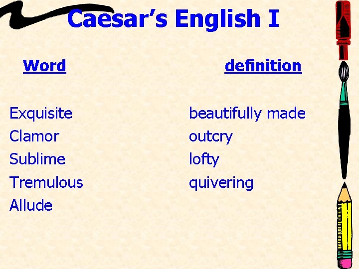 Caesar’s English I Word Exquisite Clamor Sublime Tremulous Allude definition beautifully made outcry lofty