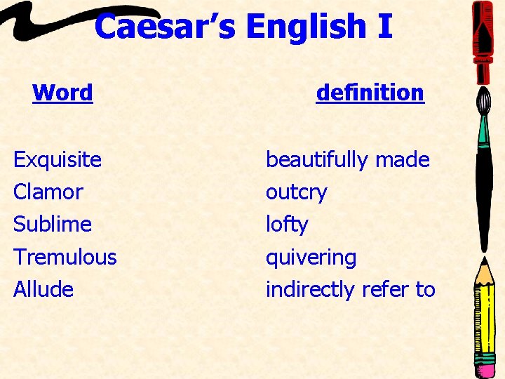 Caesar’s English I Word Exquisite Clamor Sublime Tremulous Allude definition beautifully made outcry lofty