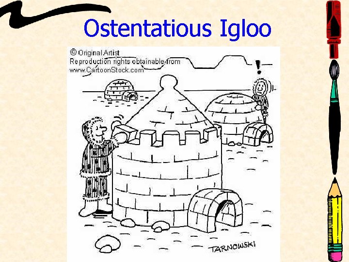 Ostentatious Igloo 