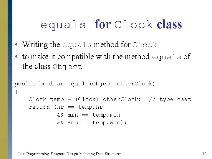equals for Clock class s Writing the equals method for Clock s to make equals for Clock class s Writing the equals method for Clock s to make