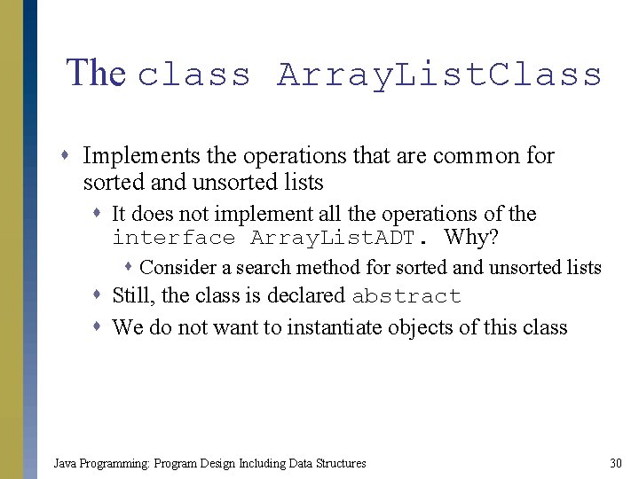 The class Array. List. Class s Implements the operations that are common for sorted The class Array. List. Class s Implements the operations that are common for sorted
