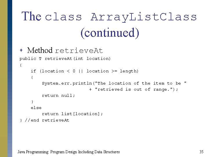 The class Array. List. Class (continued) s Method retrieve. At public T retrieve. At(int The class Array. List. Class (continued) s Method retrieve. At public T retrieve. At(int
