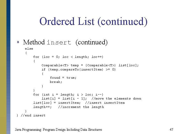 Ordered List (continued) s Method insert (continued) else { for (loc = 0; loc Ordered List (continued) s Method insert (continued) else { for (loc = 0; loc