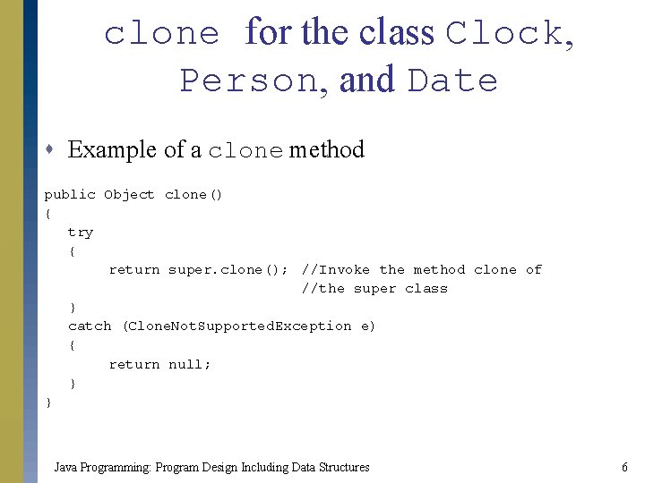 clone for the class Clock, Person, and Date s Example of a clone method clone for the class Clock, Person, and Date s Example of a clone method