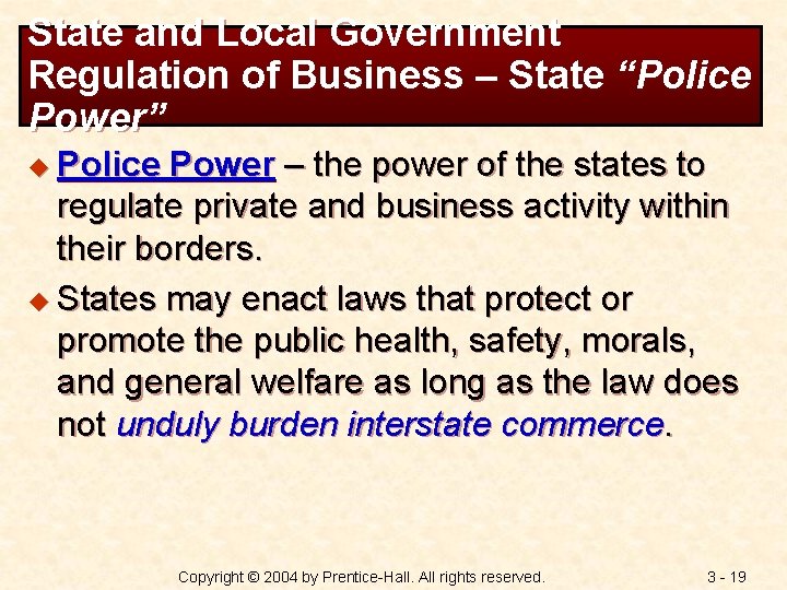 State and Local Government Regulation of Business – State “Police Power” u Police Power