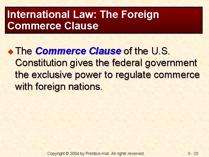 International Law: The Foreign Commerce Clause u The Commerce Clause of the U. S.