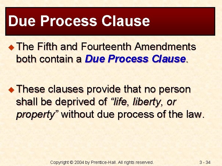 Due Process Clause u The Fifth and Fourteenth Amendments both contain a Due Process
