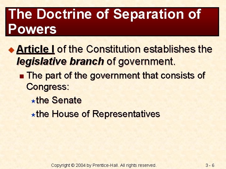 The Doctrine of Separation of Powers u Article I of the Constitution establishes the