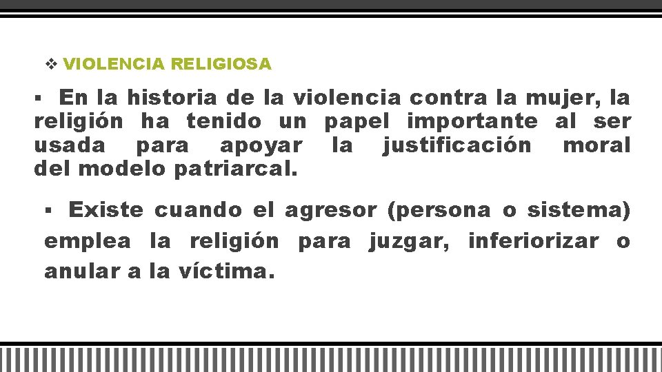 v VIOLENCIA RELIGIOSA En la historia de la violencia contra la mujer, la religión