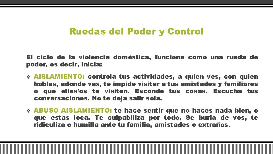 Ruedas del Poder y Control El ciclo de la violencia doméstica, funciona como una