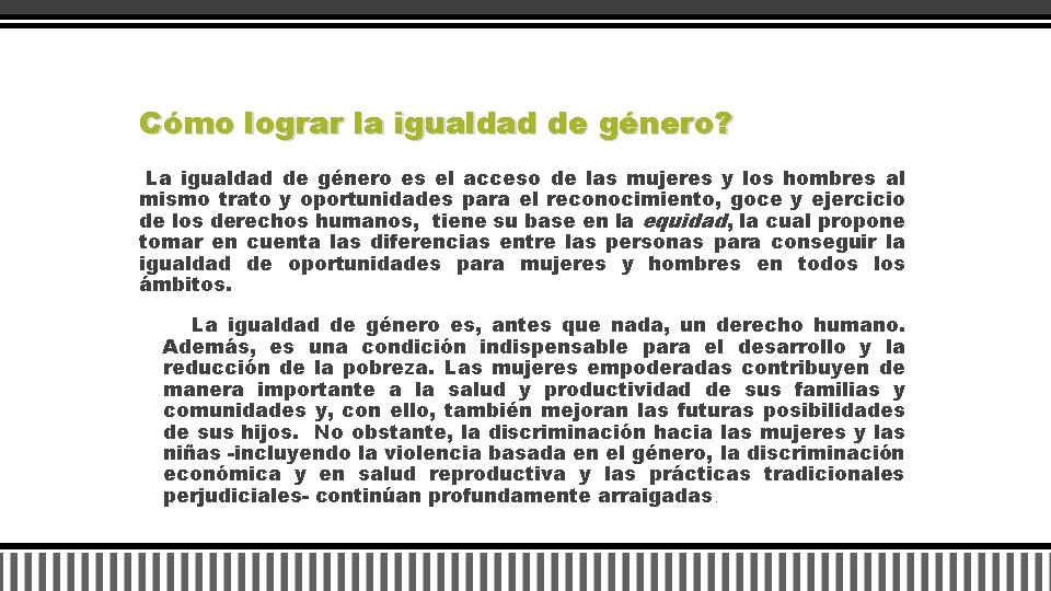 Cómo lograr la igualdad de género? La igualdad de género es el acceso de