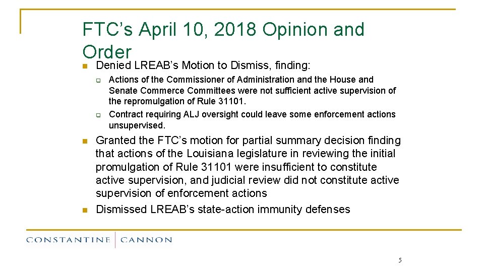 FTC’s April 10, 2018 Opinion and Order n Denied LREAB’s Motion to Dismiss, finding: