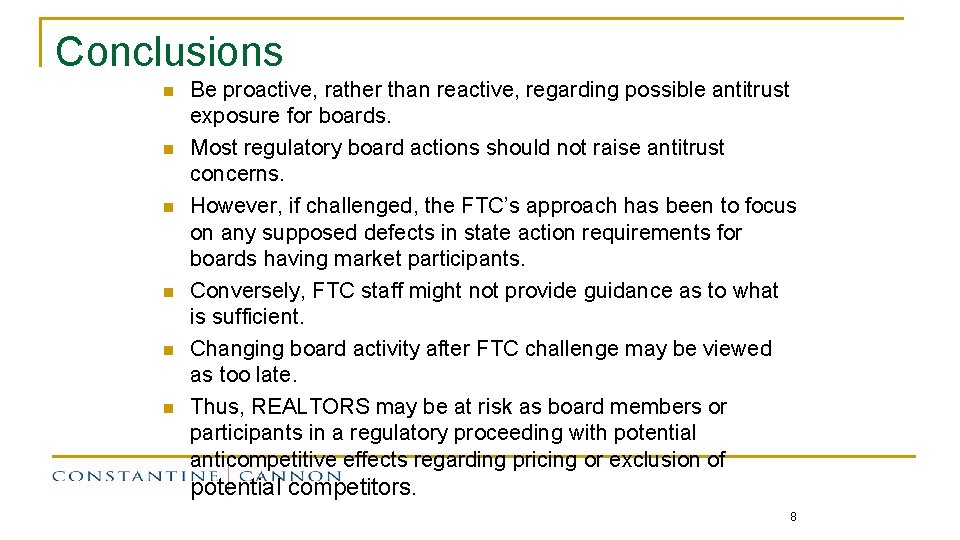 Conclusions n n n Be proactive, rather than reactive, regarding possible antitrust exposure for