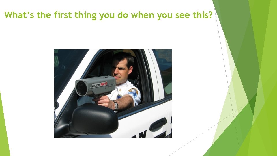 What’s the first thing you do when you see this? 