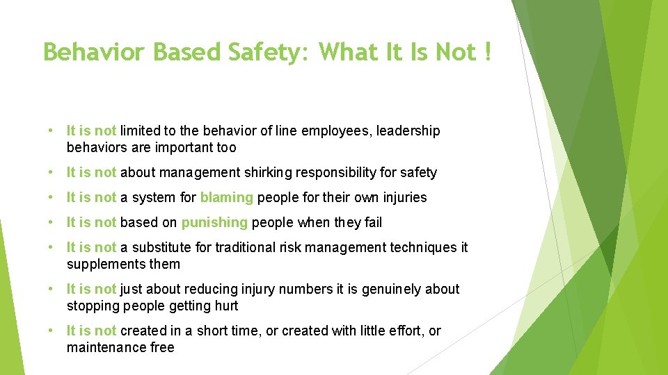 Behavior Based Safety: What It Is Not ! • It is not limited to