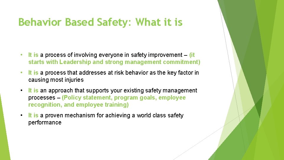 Behavior Based Safety: What it is • It is a process of involving everyone