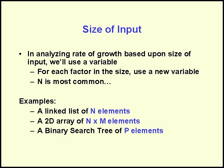 Size of Input • In analyzing rate of growth based upon size of input, Size of Input • In analyzing rate of growth based upon size of input,