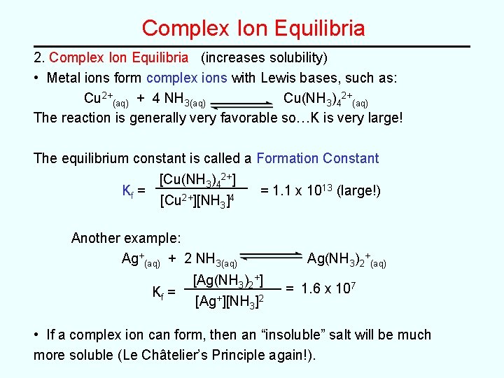 Complex Ion Equilibria 2. Complex Ion Equilibria (increases solubility) • Metal ions form complex