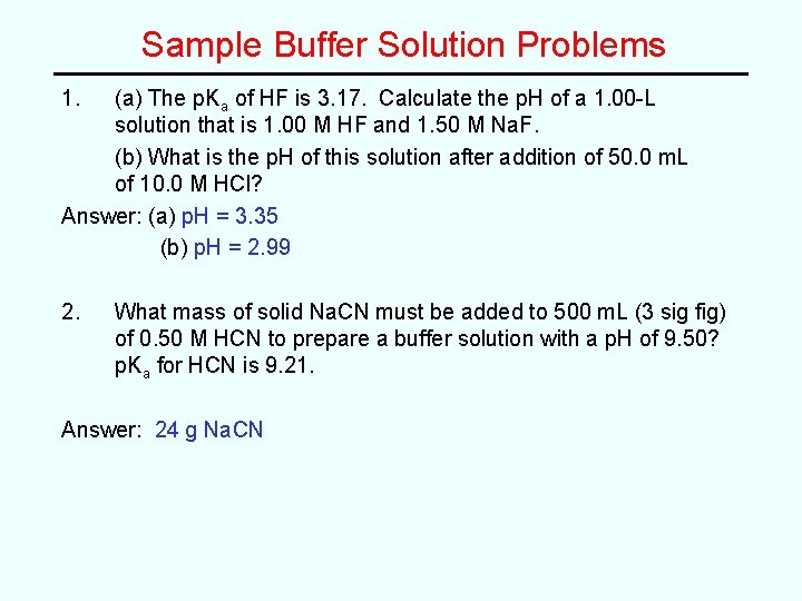 Sample Buffer Solution Problems 1. (a) The p. Ka of HF is 3. 17.
