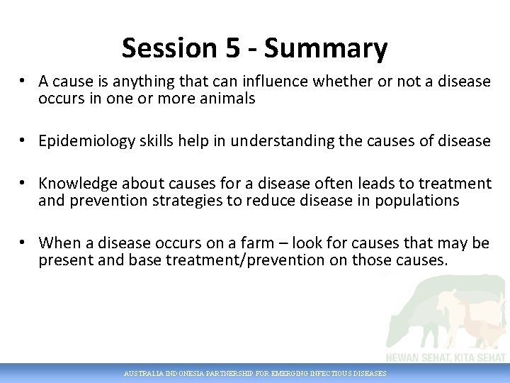 Session 5 - Summary • A cause is anything that can influence whether or